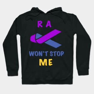 Rheumatoid Arthritis Awareness - Won't Stop ME Hoodie